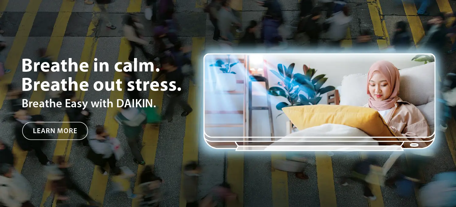 Live Peaceful, Breathe Easy with Daikin | Daikin Malaysia