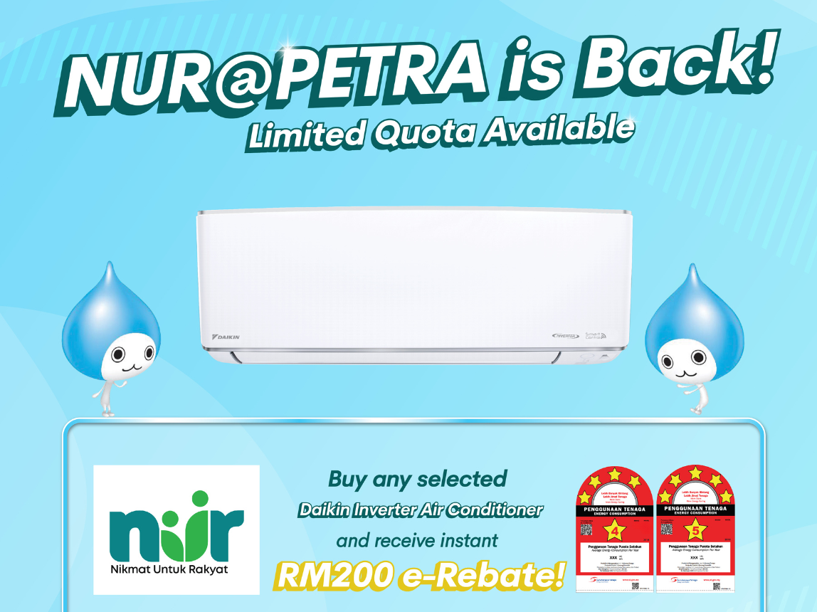 Instant RM200 Rebate on Daikin Inverter Air Conditioner with NUR@PETRA | Daikin Malaysia