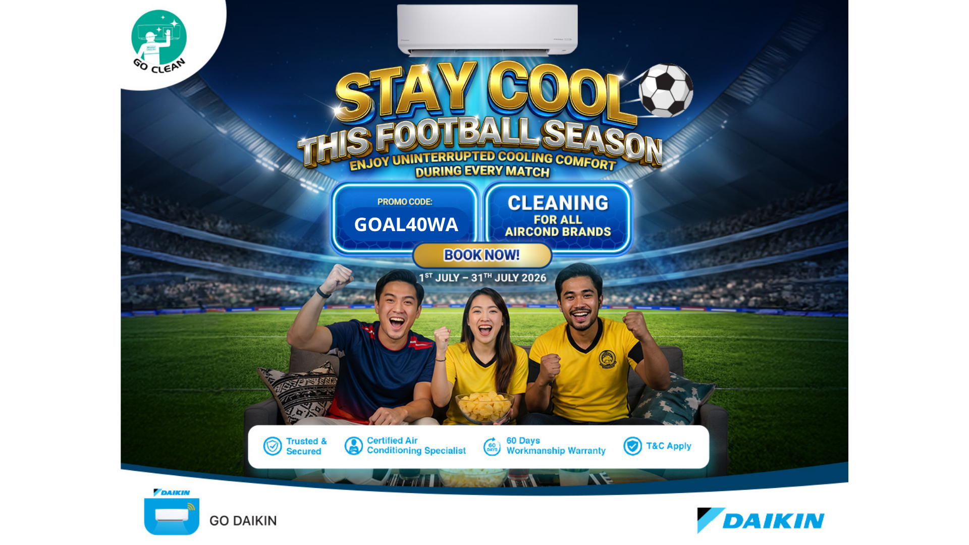 Score Uninterrupted Cooling This Football Season with Go Clean! Book Your Aircond Cleaning with Code GOAL40WA and Stay Cool Every Match! | Daikin Malaysia